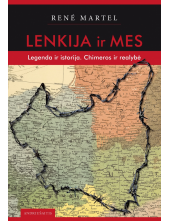 Lenkija ir mes. Legenda ir istorija. Chimera ir realybė - Humanitas