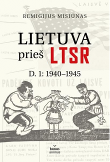 Lietuva prieš LTSR D.1: 1940-1945 - Humanitas
