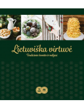 Lietuviška virtuvė. Tradicinėsšventės ir valgiai - Humanitas