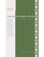 Lietuvių etnologijos etiudai.Senosios mūsų atminties atodan - Humanitas