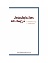 Lietuvių kalbos ideologija. Norminimo idėjų ir galios istori - Humanitas