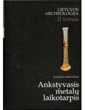 Lietuvos archeologija II t. Ankstyvasis metalų laikotarpis - Humanitas