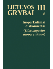 Lietuvos grybai III (6) Inoperkuliniai diskomicetai - Humanitas