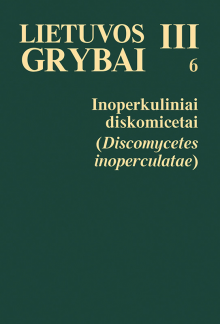 Lietuvos grybai III (6) Inoperkuliniai diskomicetai - Humanitas