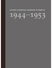 Lietuvos gyventojai lageriuoseir tremtyje 1944-1953 II d. - Humanitas
