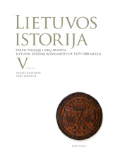 Lietuvos istorija V t.: VeržliNaujųjų laikų pradžia,LDK 1529 - Humanitas
