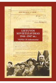 Lietuvos sovietizavimas 1944 -1947 m.: VKP(b)  CK dokumentai - Humanitas