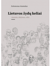 Lietuvos žydų keliai. Atmintistikėjimas, viltis - Humanitas