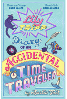 Lily Tripp: Diary of an Accidental Time Traveller - Humanitas