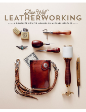 Lone Wolf Leatherworking: A Complete How-to Manual - Humanitas