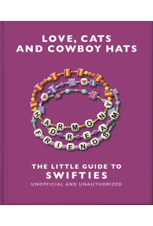 Love, Cats and Cowboy Hats: The Little Guide to Swifties - Humanitas