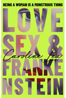 Love, Sex & Frankenstein - Humanitas