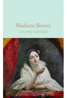 Madame Bovary  (Macmillan Collector's Library) - Humanitas