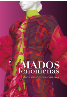 Mados fenomenas. Mada kūrybos visuomenėje - Humanitas