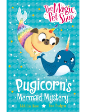 Magic Pet Shop Stories: Pugicorn's Mermaid Mystery - Humanitas