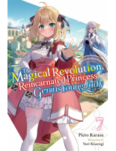 Magical Revolution of the Reincarnated Princess and the Genius Young Lady, Vol. 7 (novel) - Humanitas
