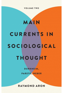 Main Currents in Sociological Thought: Volume Two - Humanitas