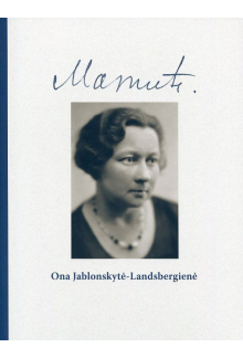 Mamutė. Ona Jablonskytė-Landsbergienė - Humanitas