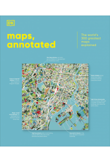 Maps, Annotated: The World's 300 Greatest Maps Explained - Humanitas