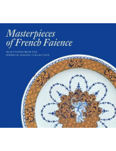 Masterpieces of French Faience: Selections from the Sidney R - Humanitas
