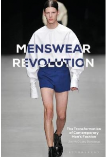 Menswear Revolution. The Transformation of Contemporary Men's Fashion - Humanitas