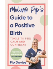 Midwife Pip’s Guide to a Positive Birth - Humanitas