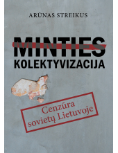 Minties kolektyvizacija: cenzūra sovietų Lietuvoje - Humanitas