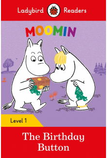 Moomin: The Birthday Button - Ladybird Readers Level 1 - Humanitas