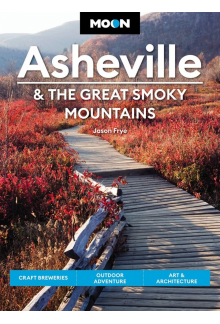 Moon Asheville & the Great Smoky Mountains (Third Edition) - Humanitas