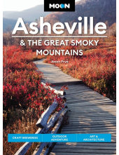 Moon Asheville & the Great Smoky Mountains (Third Edition) - Humanitas