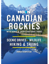 Moon Canadian Rockies: With Banff & Jasper National Parks (Eleventh Edition) - Humanitas