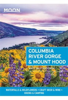 Moon Columbia River Gorge & Mount Hood (First Edition) - Humanitas