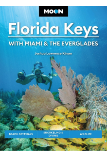 Moon Florida Keys: With Miami & the Everglades (Sixth Edition) - Humanitas