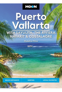 Moon Puerto Vallarta: With Sayulita, the Riviera Nayarit & Costalegre - Humanitas