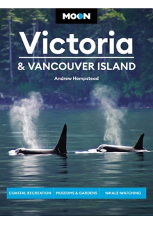 Moon Victoria & Vancouver Island (Third Edition) - Humanitas