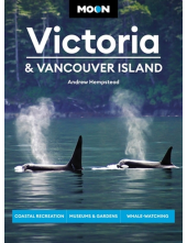 Moon Victoria & Vancouver Island (Third Edition) - Humanitas
