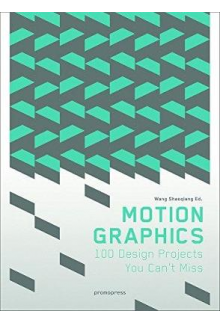 Motion Graphics. 100 Design Projects You Can't Miss - Humanitas