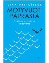 Motyvuoti paprasta. Praktiniaisprendimai vadovams - Humanitas