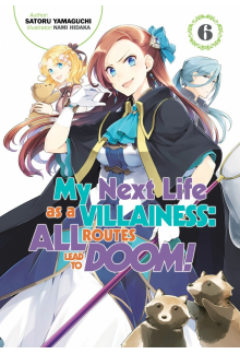 My Next Life as a Villainess: All Routes Lead to Doom! Volume 6 (Light Novel) - Humanitas
