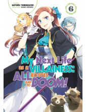 My Next Life as a Villainess: All Routes Lead to Doom! Volume 6 (Light Novel) - Humanitas