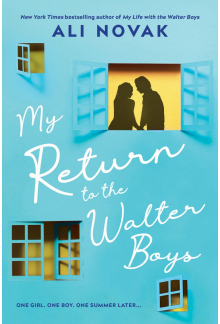 My Return to the Walter Boys: The Sequel to the Hit Young Adult Romance Sensation (My Life with the Walter Boys Book 2) - Humanitas