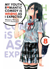 My Youth Romantic Comedy Is Wrong, As I Expected, Vol. 8 (light novel) - Humanitas