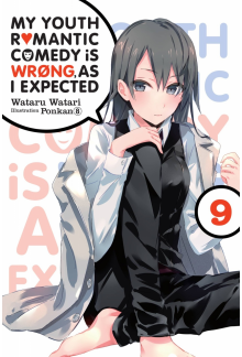 My Youth Romantic Comedy Is Wrong, As I Expected, Vol. 9 (light novel) - Humanitas