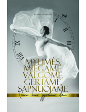 Mylimės, miegame, valgome,geriame, sapnuojame - Humanitas