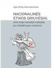 Nacionalinės etikos griuvėsiai, arba Kaip nužudyti valstybę - Humanitas