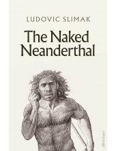 Naked Neanderthal - Humanitas