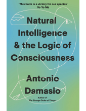 Natural Intelligence and the Logic of Consciousness - Humanitas