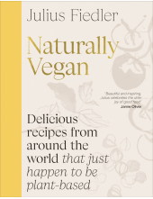 Naturally Vegan: Delicious Recipes from Around the World That Just Happen to Be Plant-based - Humanitas