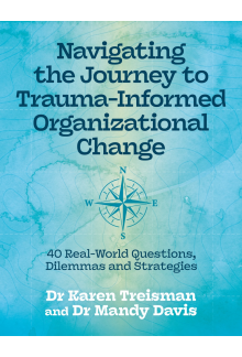 Navigating the Journey to Trauma-Informed Organizational Change - Humanitas