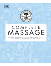 Neal's Yard Remedies Complete Massage: All the Techniques, Disciplines, and Skills you need to Massage for Wellness - Humanitas